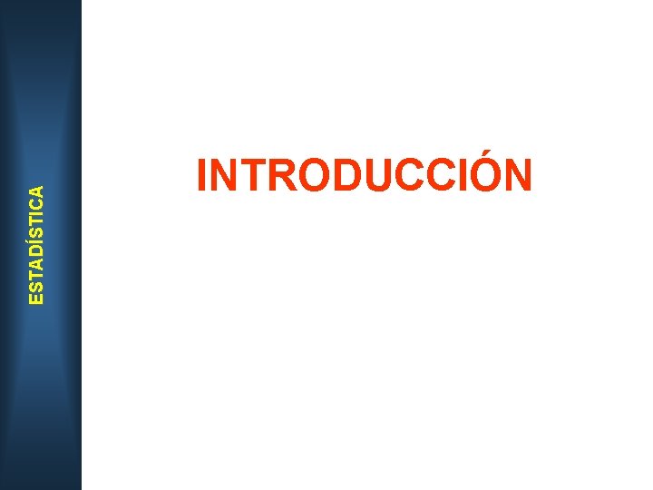 ESTADÍSTICA INTRODUCCIÓN 