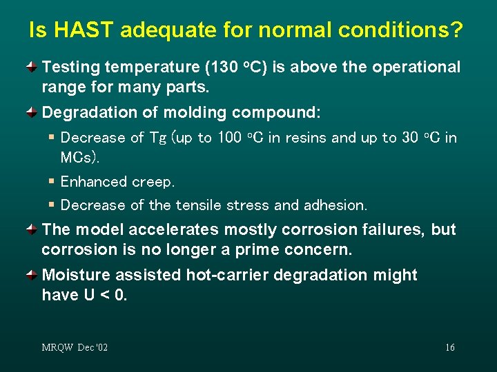 Is HAST adequate for normal conditions? Testing temperature (130 o. C) is above the