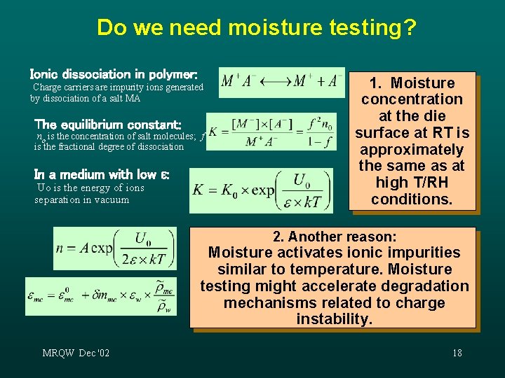 Do we need moisture testing? Ionic dissociation in polymer: Charge carriers are impurity ions