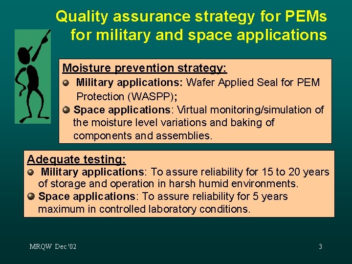 Quality assurance strategy for PEMs for military and space applications Moisture prevention strategy: Military