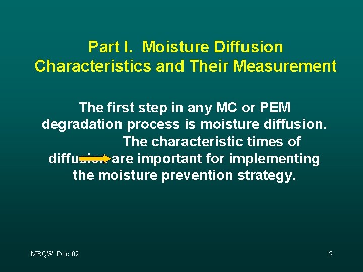 Part I. Moisture Diffusion Characteristics and Their Measurement The first step in any MC