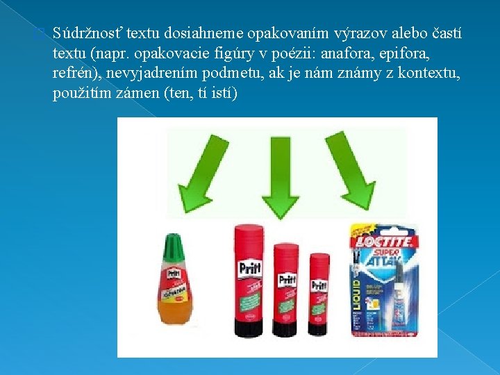 � Súdržnosť textu dosiahneme opakovaním výrazov alebo častí textu (napr. opakovacie figúry v poézii: � Súdržnosť textu dosiahneme opakovaním výrazov alebo častí textu (napr. opakovacie figúry v poézii: