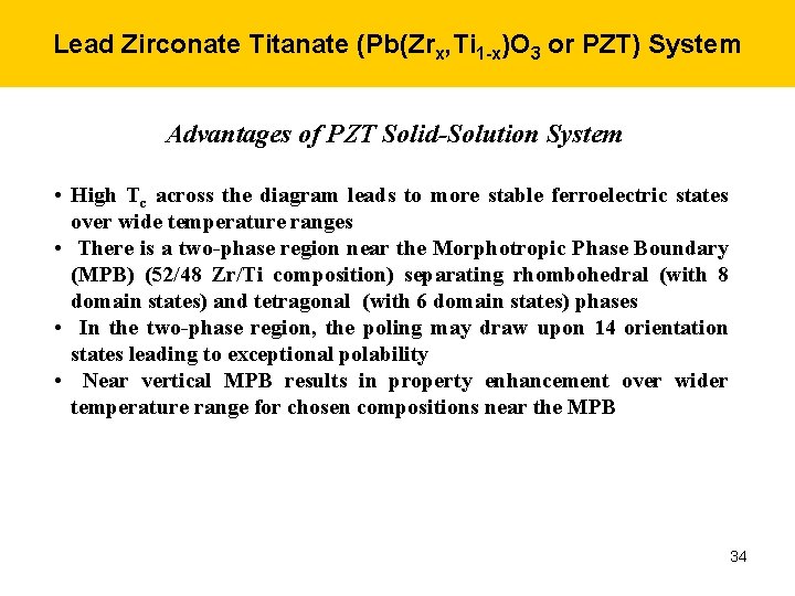 Lead Zirconate Titanate (Pb(Zrx, Ti 1 -x)O 3 or PZT) System Advantages of PZT