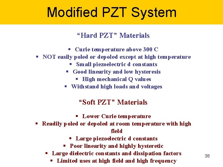 Modified PZT System “Hard PZT” Materials § Curie temperature above 300 C § NOT