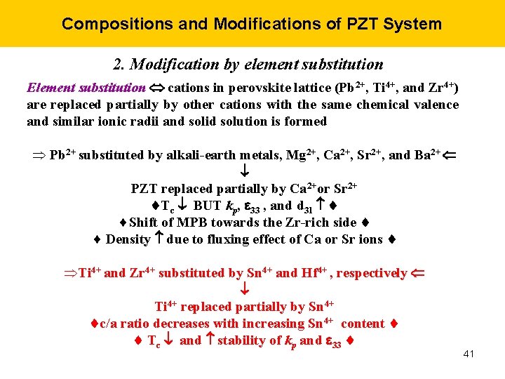 Compositions and Modifications of PZT System 2. Modification by element substitution Element substitution cations