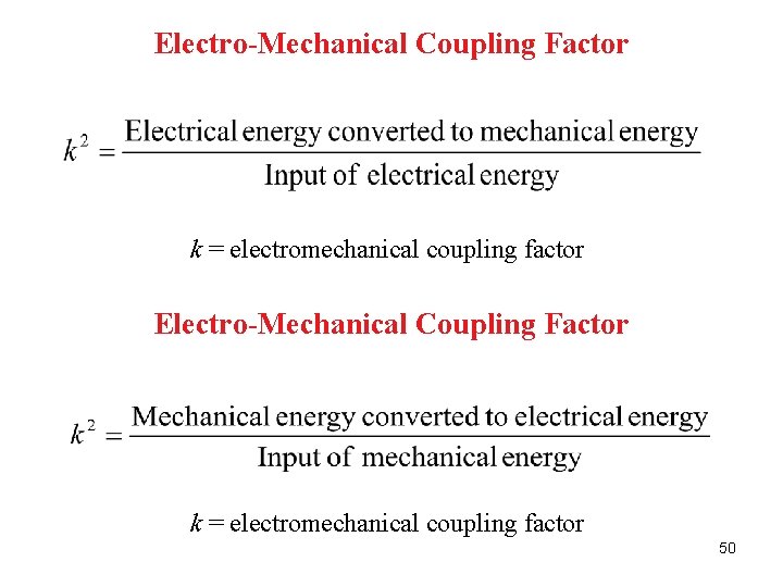 Electro-Mechanical Coupling Factor k = electromechanical coupling factor 50 