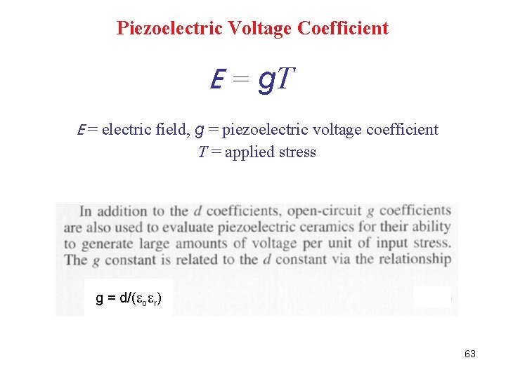 Piezoelectric Voltage Coefficient E = g. T E = electric field, g = piezoelectric