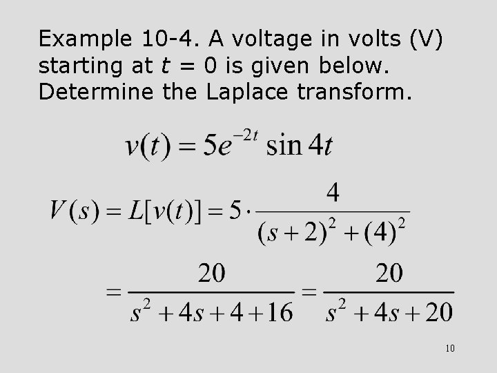 Example 10 -4. A voltage in volts (V) starting at t = 0 is