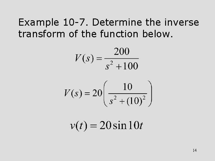 Example 10 -7. Determine the inverse transform of the function below. 14 