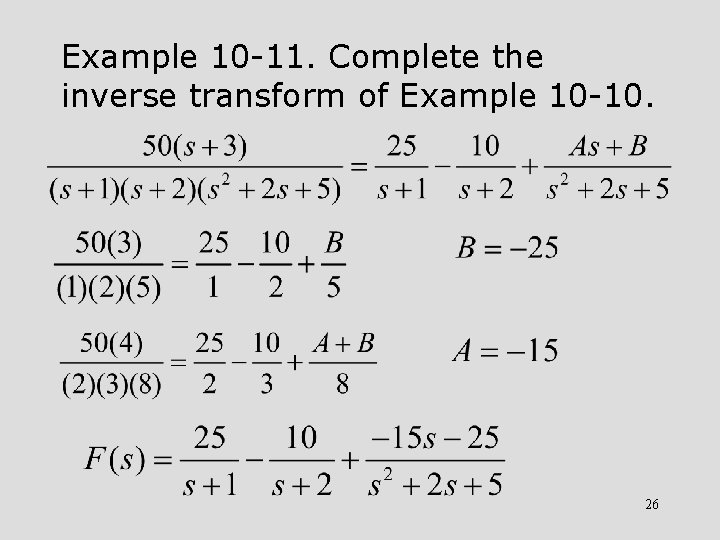 Example 10 -11. Complete the inverse transform of Example 10 -10. 26 