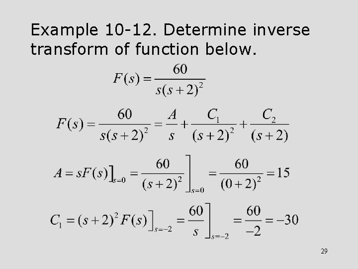 Example 10 -12. Determine inverse transform of function below. 29 