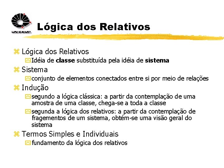 Lógica dos Relativos z Lógica dos Relativos y Idéia de classe substituída pela idéia Lógica dos Relativos z Lógica dos Relativos y Idéia de classe substituída pela idéia