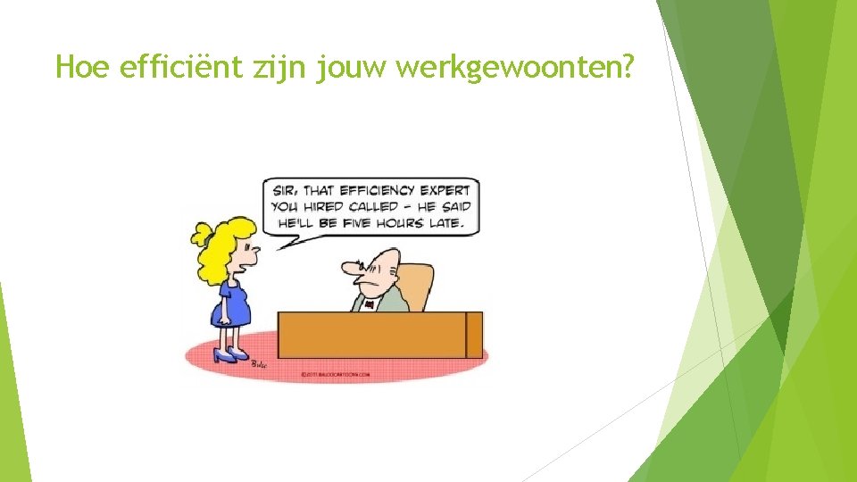 Hoe efficiënt zijn jouw werkgewoonten? 