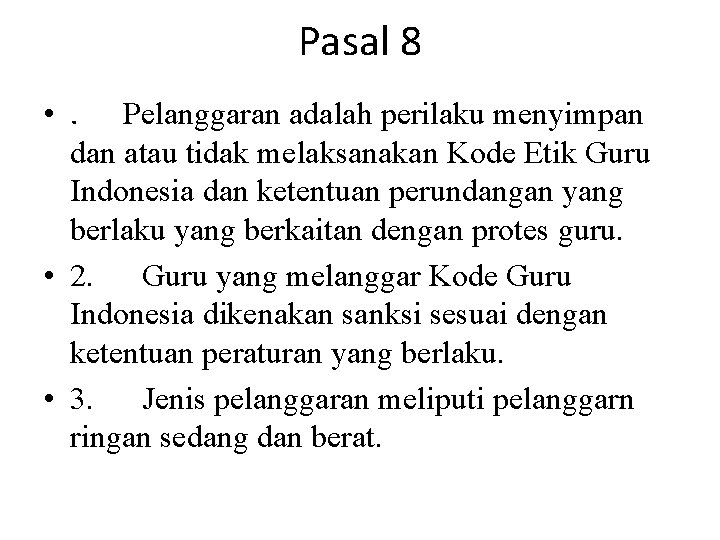 Pasal 8 • . Pelanggaran adalah perilaku menyimpan dan atau tidak melaksanakan Kode Etik