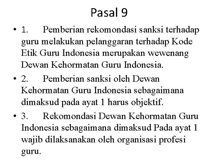 Pasal 9 • 1. Pemberian rekomondasi sanksi terhadap guru melakukan pelanggaran terhadap Kode Etik