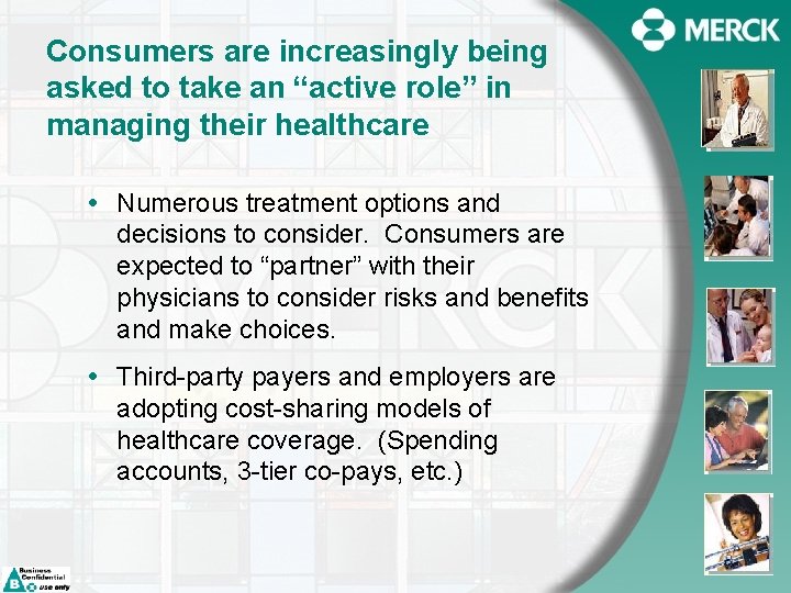 Consumers are increasingly being asked to take an “active role” in managing their healthcare