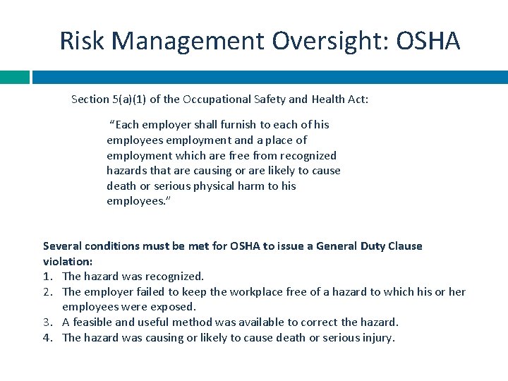 Risk Management Oversight: OSHA Section 5(a)(1) of the Occupational Safety and Health Act: “Each