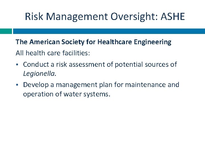 Risk Management Oversight: ASHE The American Society for Healthcare Engineering All health care facilities: