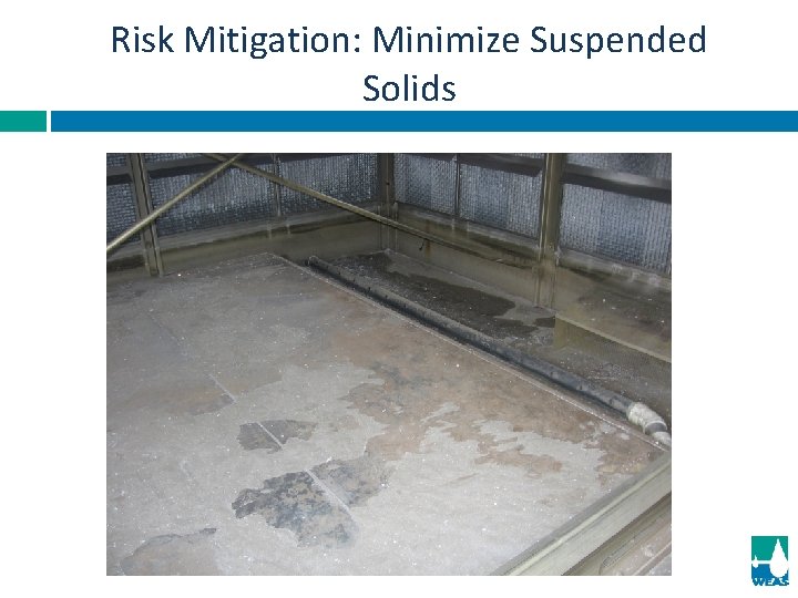 Risk Mitigation: Minimize Suspended Solids 