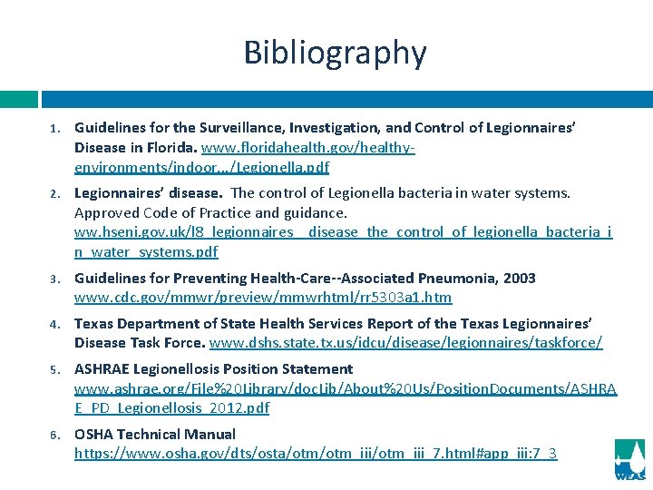 Bibliography 1. Guidelines for the Surveillance, Investigation, and Control of Legionnaires’ Disease in Florida.