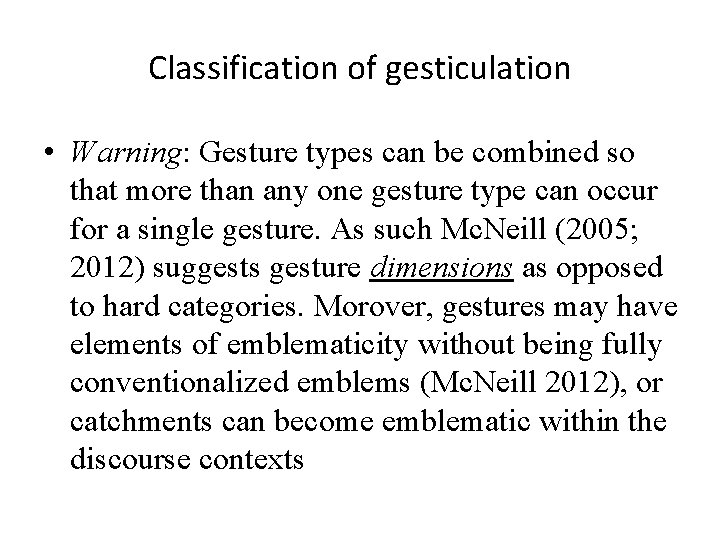 Classification of gesticulation • Warning: Gesture types can be combined so that more than