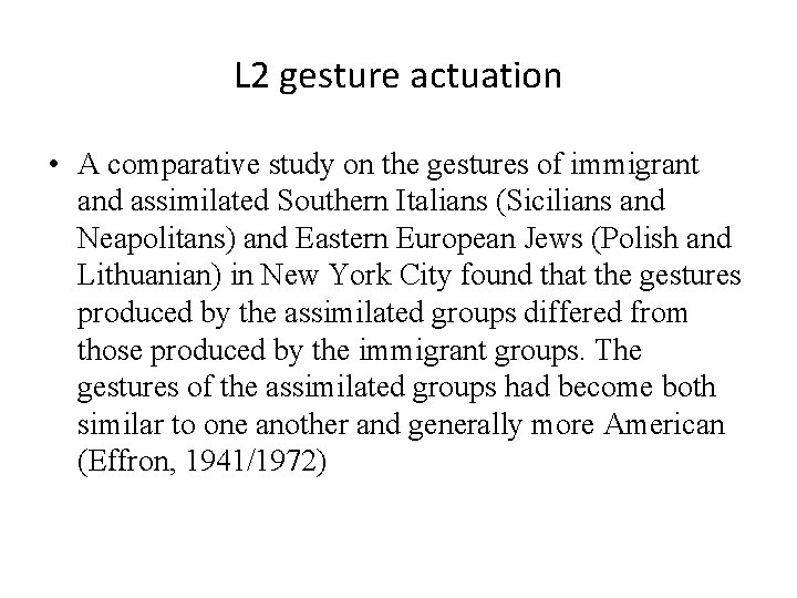 L 2 gesture actuation • A comparative study on the gestures of immigrant and