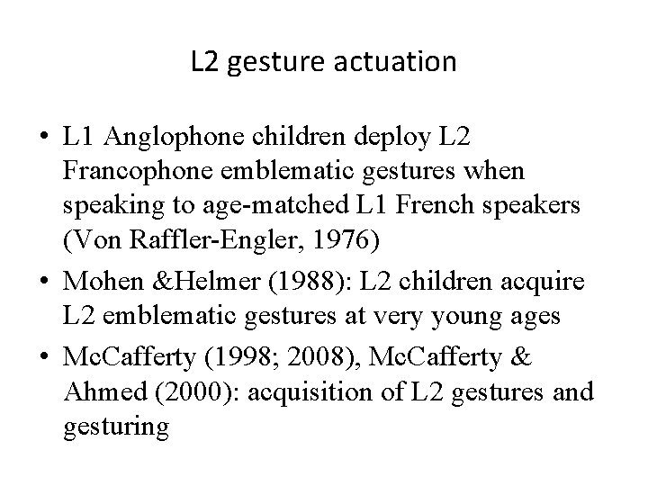 L 2 gesture actuation • L 1 Anglophone children deploy L 2 Francophone emblematic