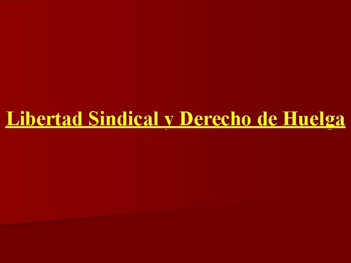 Libertad Sindical y Derecho de Huelga 