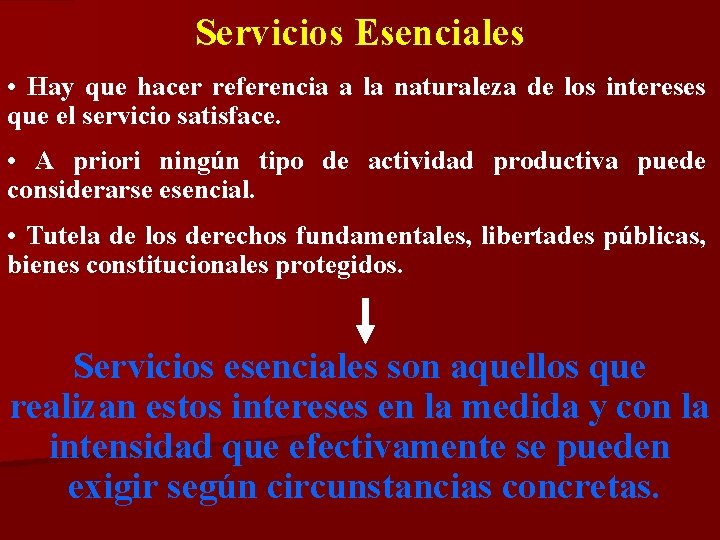 Servicios Esenciales • Hay que hacer referencia a la naturaleza de los intereses que