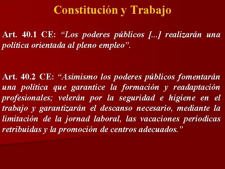 Constitución y Trabajo Art. 40. 1 CE: “Los poderes públicos [. . . ]