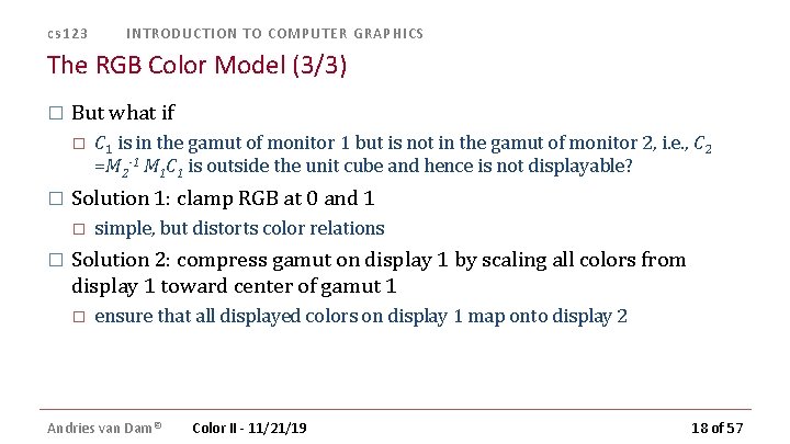 cs 123 INTRODUCTION TO COMPUTER GRAPHICS The RGB Color Model (3/3) � But what cs 123 INTRODUCTION TO COMPUTER GRAPHICS The RGB Color Model (3/3) � But what