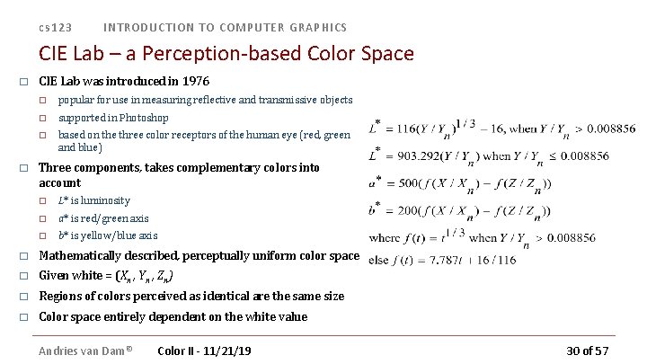 cs 123 INTRODUCTION TO COMPUTER GRAPHICS CIE Lab – a Perception-based Color Space � cs 123 INTRODUCTION TO COMPUTER GRAPHICS CIE Lab – a Perception-based Color Space �