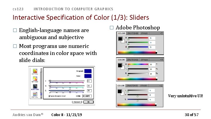 cs 123 INTRODUCTION TO COMPUTER GRAPHICS Interactive Specification of Color (1/3): Sliders � English-language cs 123 INTRODUCTION TO COMPUTER GRAPHICS Interactive Specification of Color (1/3): Sliders � English-language