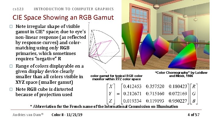 cs 123 INTRODUCTION TO COMPUTER GRAPHICS CIE Space Showing an RGB Gamut � � cs 123 INTRODUCTION TO COMPUTER GRAPHICS CIE Space Showing an RGB Gamut � �