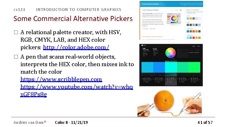 cs 123 INTRODUCTION TO COMPUTER GRAPHICS Some Commercial Alternative Pickers A relational palette creator, cs 123 INTRODUCTION TO COMPUTER GRAPHICS Some Commercial Alternative Pickers A relational palette creator,