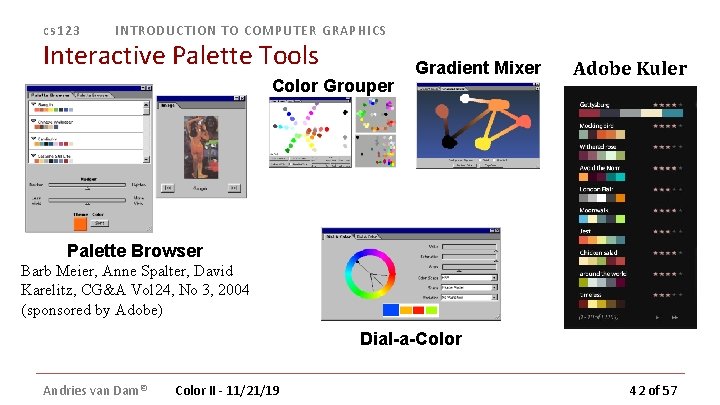 cs 123 INTRODUCTION TO COMPUTER GRAPHICS Interactive Palette Tools Color Grouper Gradient Mixer Adobe cs 123 INTRODUCTION TO COMPUTER GRAPHICS Interactive Palette Tools Color Grouper Gradient Mixer Adobe