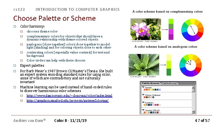 cs 123 INTRODUCTION TO COMPUTER GRAPHICS Choose Palette or Scheme � Color harmony: � cs 123 INTRODUCTION TO COMPUTER GRAPHICS Choose Palette or Scheme � Color harmony: �