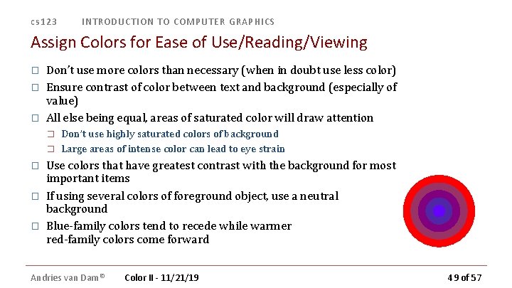 cs 123 INTRODUCTION TO COMPUTER GRAPHICS Assign Colors for Ease of Use/Reading/Viewing � � cs 123 INTRODUCTION TO COMPUTER GRAPHICS Assign Colors for Ease of Use/Reading/Viewing � �