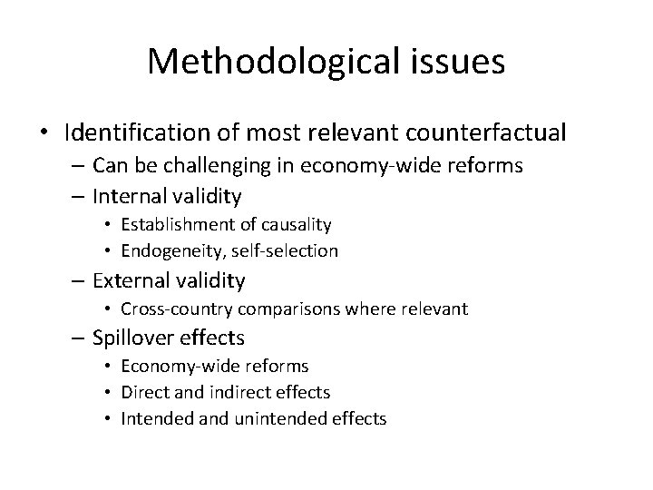Methodological issues • Identification of most relevant counterfactual – Can be challenging in economy-wide