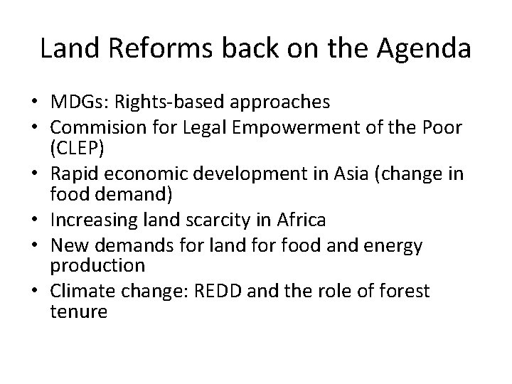 Land Reforms back on the Agenda • MDGs: Rights-based approaches • Commision for Legal