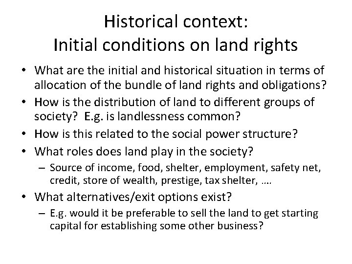 Historical context: Initial conditions on land rights • What are the initial and historical