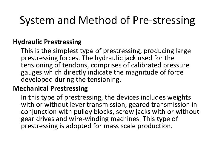 System and Method of Pre-stressing Hydraulic Prestressing This is the simplest type of prestressing, System and Method of Pre-stressing Hydraulic Prestressing This is the simplest type of prestressing,