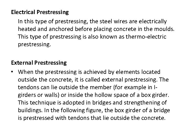 Electrical Prestressing In this type of prestressing, the steel wires are electrically heated anchored Electrical Prestressing In this type of prestressing, the steel wires are electrically heated anchored