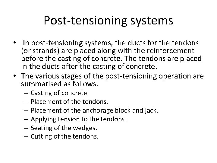 Post-tensioning systems • In post-tensioning systems, the ducts for the tendons (or strands) are Post-tensioning systems • In post-tensioning systems, the ducts for the tendons (or strands) are