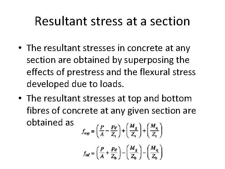 Resultant stress at a section • The resultant stresses in concrete at any section Resultant stress at a section • The resultant stresses in concrete at any section
