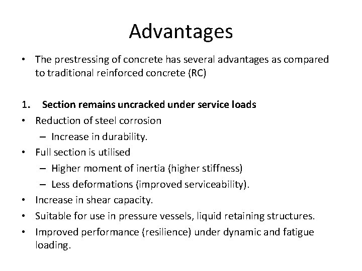 Advantages • The prestressing of concrete has several advantages as compared to traditional reinforced Advantages • The prestressing of concrete has several advantages as compared to traditional reinforced