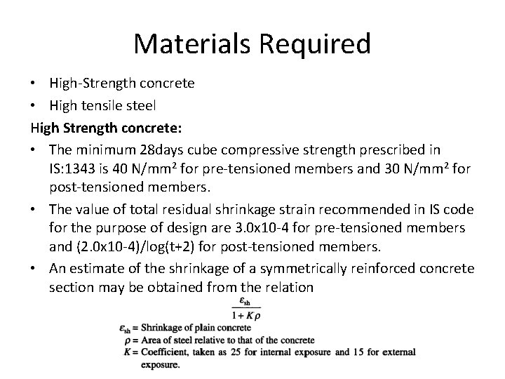 Materials Required • High-Strength concrete • High tensile steel High Strength concrete: • The Materials Required • High-Strength concrete • High tensile steel High Strength concrete: • The