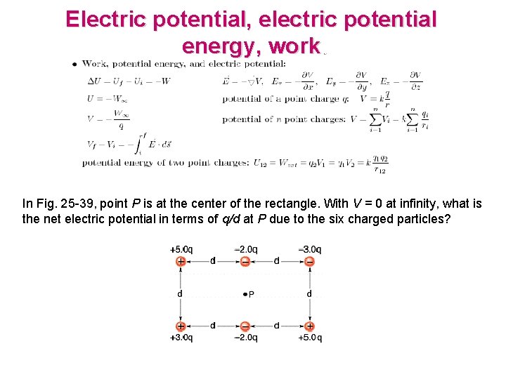 Electric potential, electric potential energy, work In Fig. 25 -39, point P is at