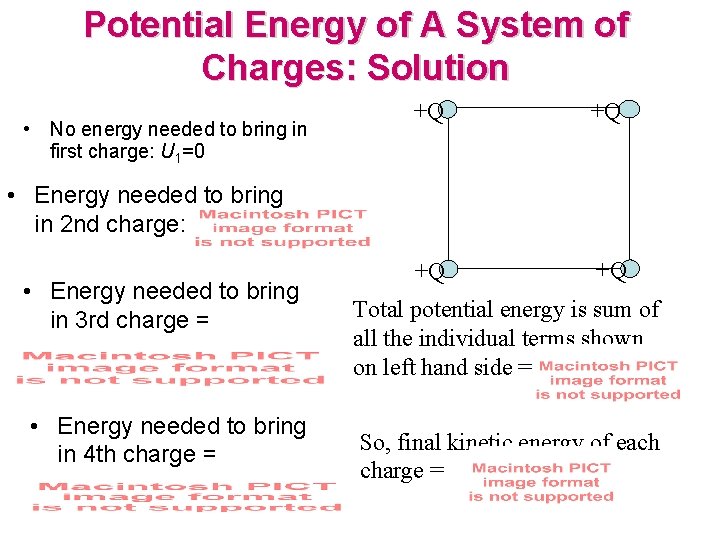 Potential Energy of A System of Charges: Solution • No energy needed to bring