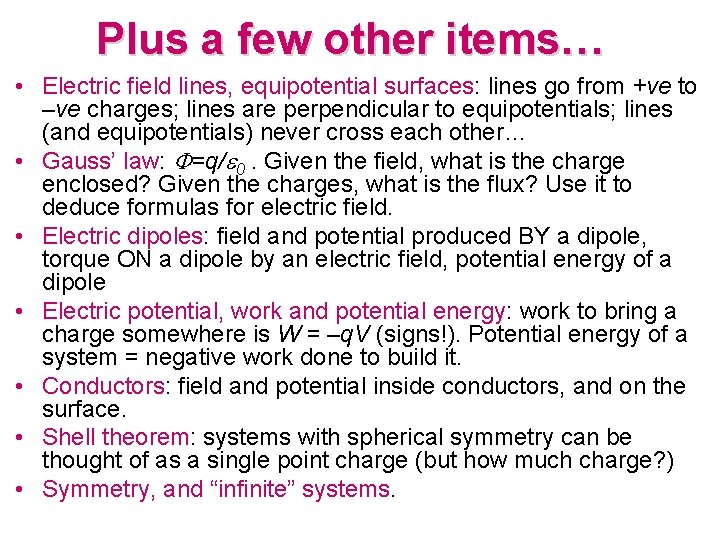 Plus a few other items… • Electric field lines, equipotential surfaces: lines go from